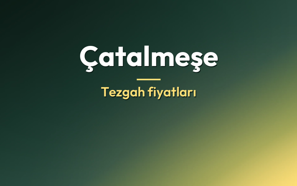 Çatalmeşe Tezgah fiyatları