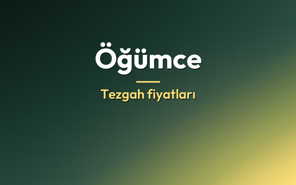 Öğümce Tezgah fiyatları