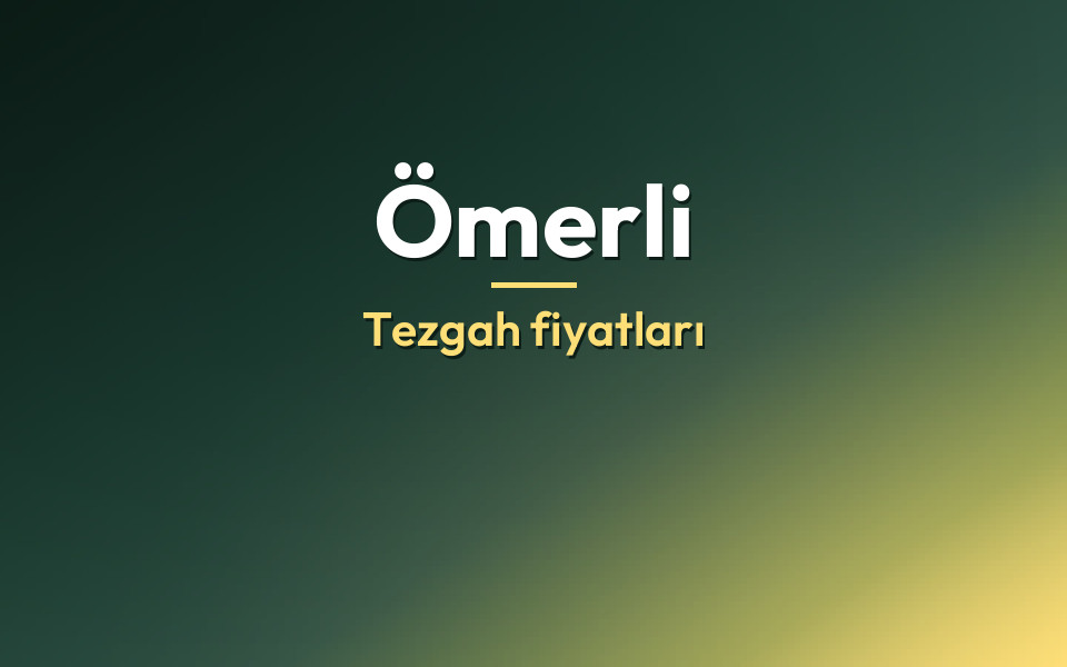 Ömerli Tezgah fiyatları