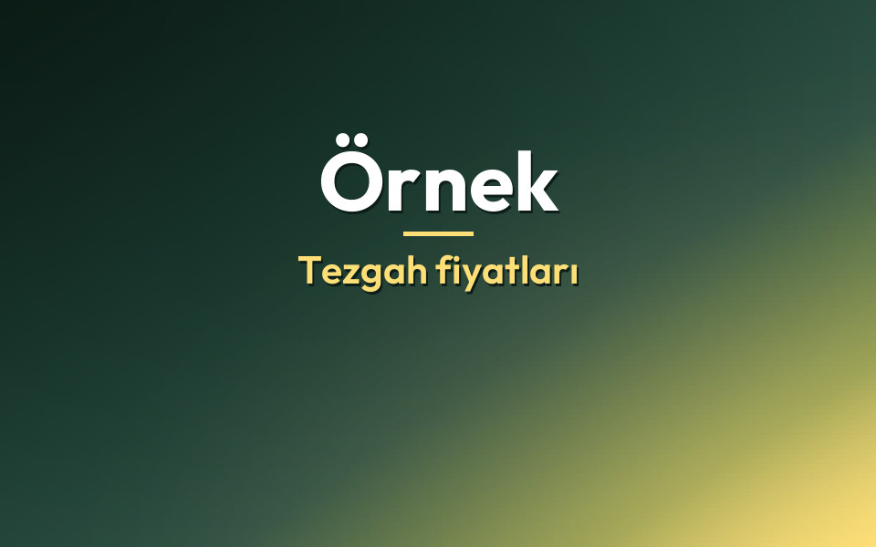 Örnek Tezgah fiyatları