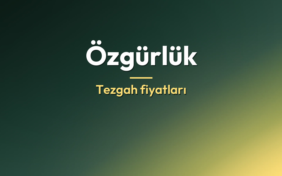 Özgürlük Tezgah fiyatları