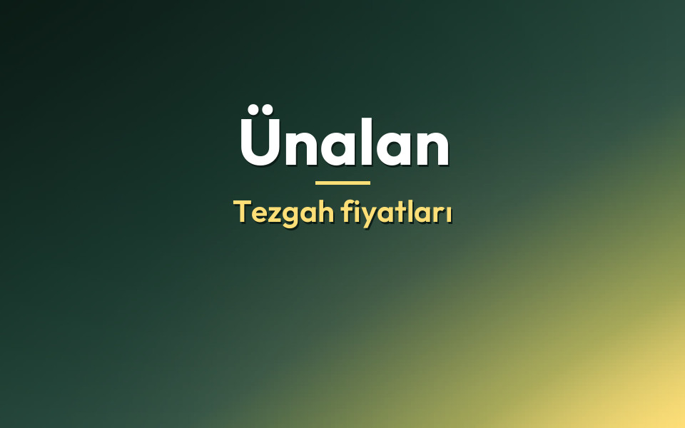 Ünalan Tezgah fiyatları