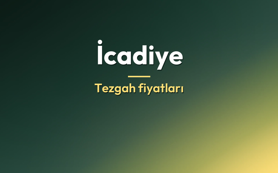 İcadiye Tezgah fiyatları