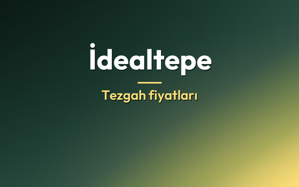 İdealtepe Tezgah fiyatları