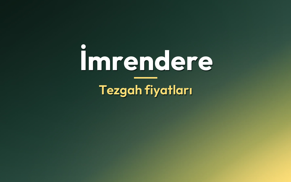 İmrendere Tezgah fiyatları