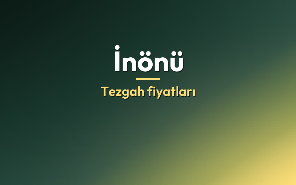 İnönü Tezgah fiyatları