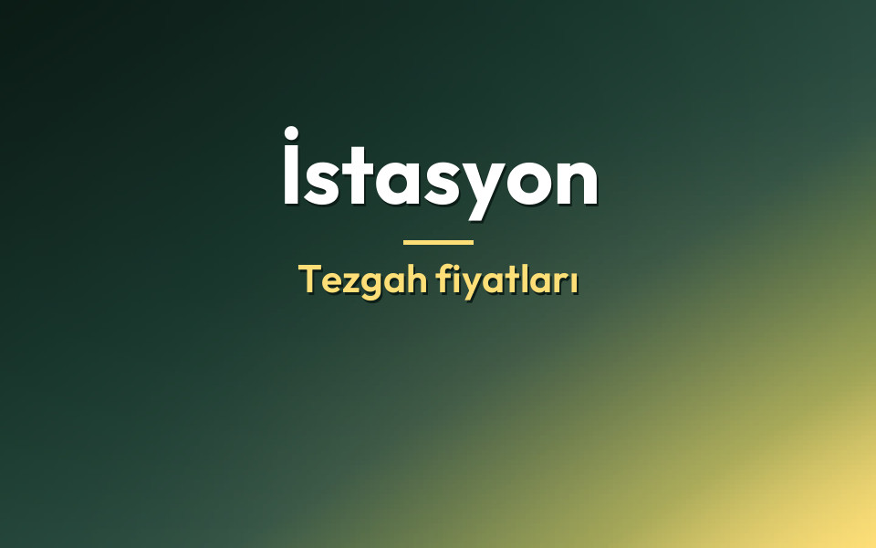 İstasyon Tezgah fiyatları