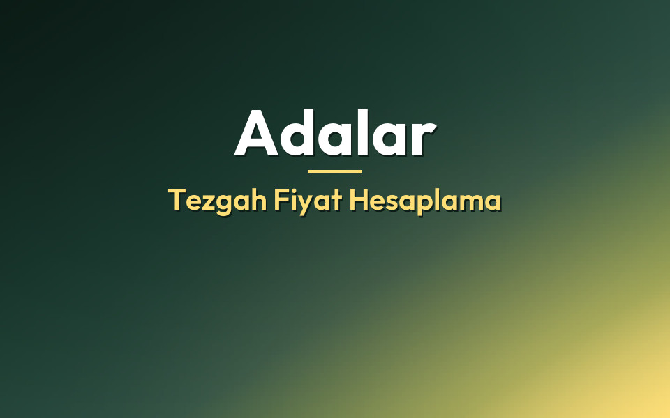 Adalar Tezgah Fiyat Hesaplama