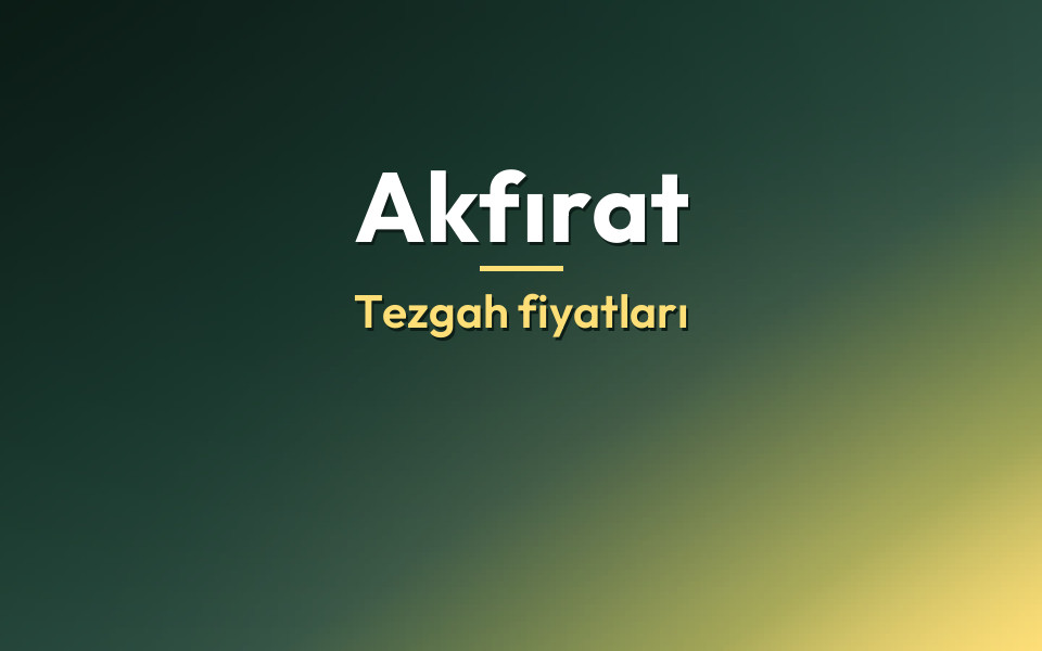 Akfırat Tezgah fiyatları
