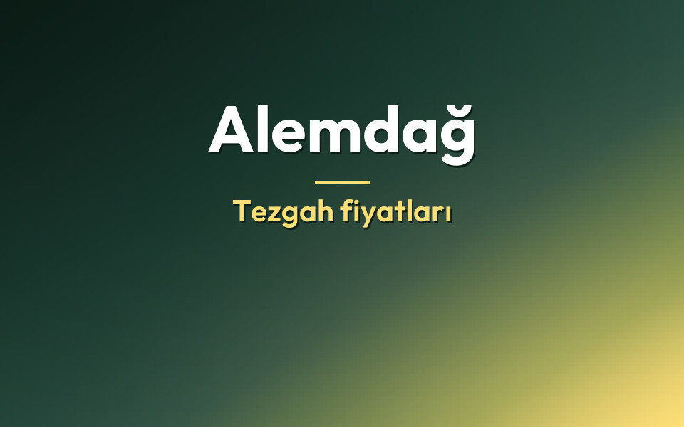 Alemdağ Tezgah fiyatları