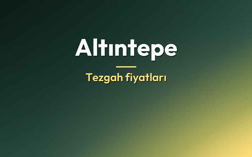 Altıntepe Tezgah fiyatları