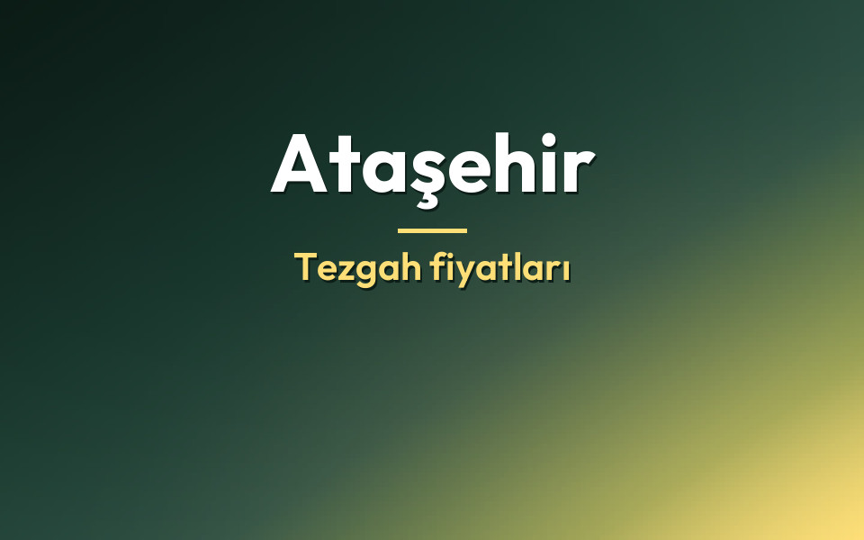 Ataşehir Tezgah fiyatları