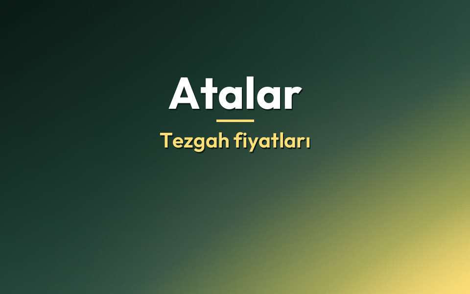 Atalar Tezgah fiyatları