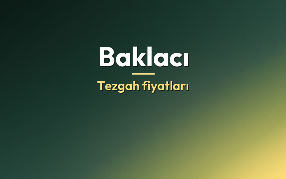 Baklacı Tezgah fiyatları