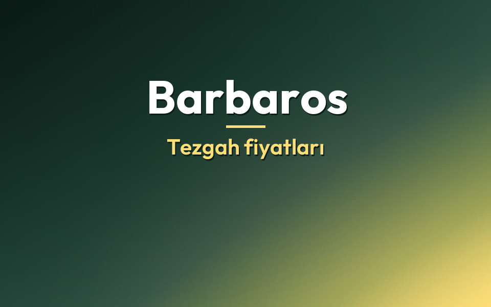Barbaros Tezgah fiyatları
