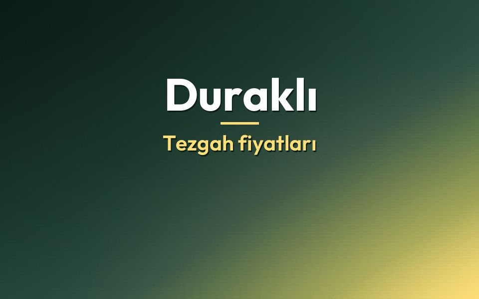 Duraklı Tezgah fiyatları