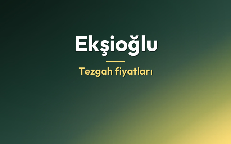 Ekşioğlu Tezgah fiyatları