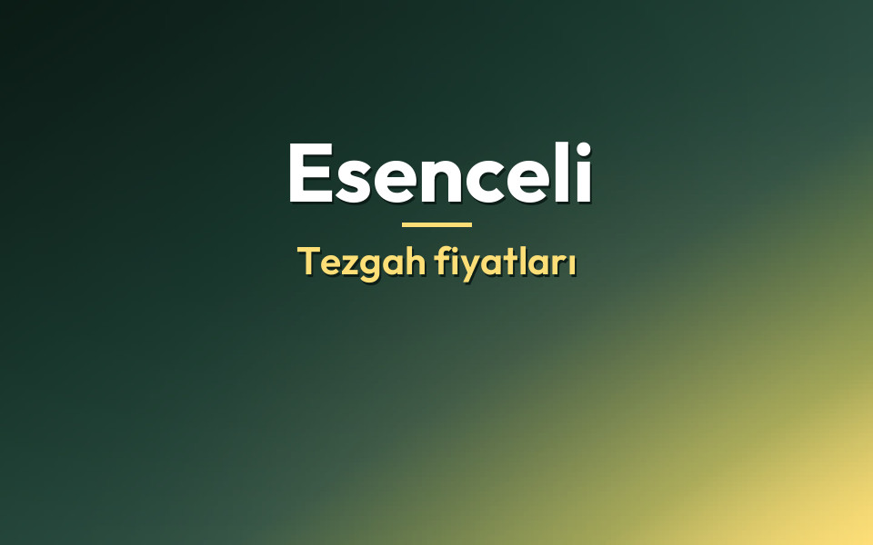Esenceli Tezgah fiyatları