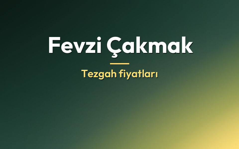 Fevzi Çakmak Tezgah fiyatları