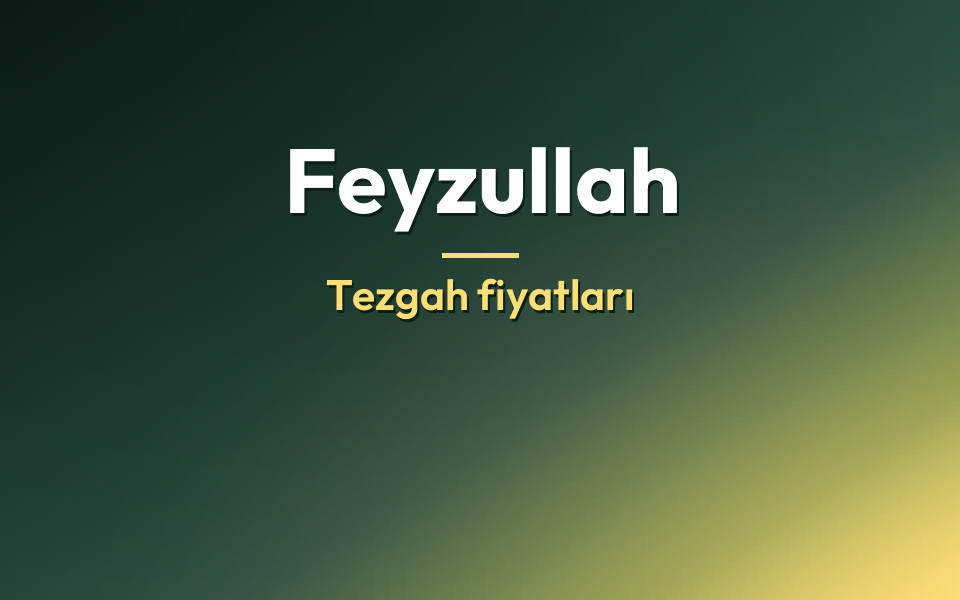 Feyzullah Tezgah fiyatları