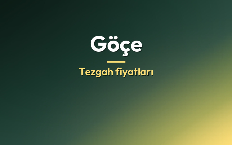 Göçe Tezgah fiyatları