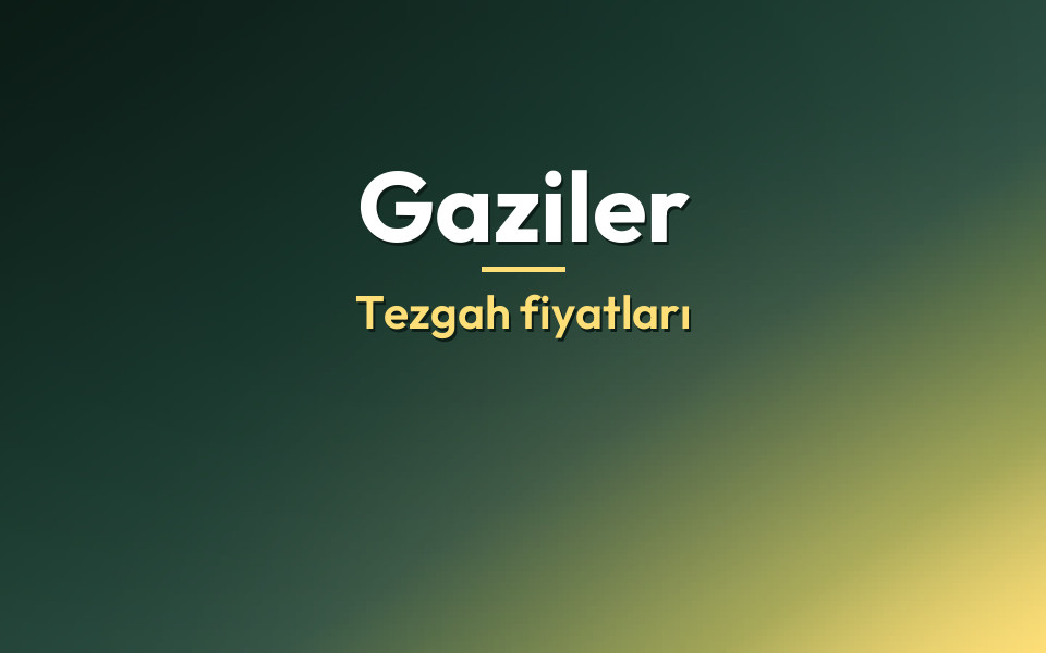 Gaziler Tezgah fiyatları