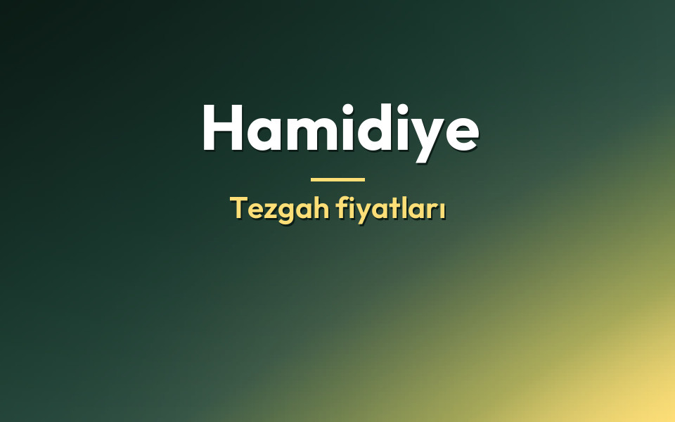 Hamidiye Tezgah fiyatları