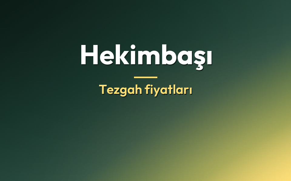 Hekimbaşı Tezgah fiyatları