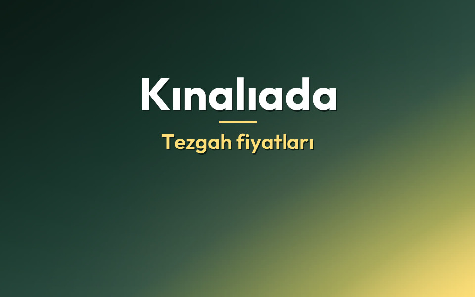 Kınalıada Tezgah fiyatları