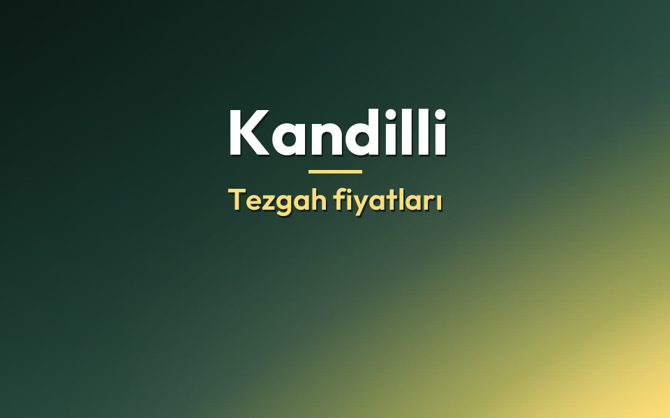 Kandilli Tezgah fiyatları