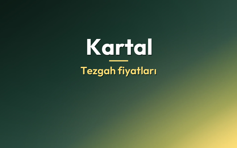 Kartal Tezgah fiyatları
