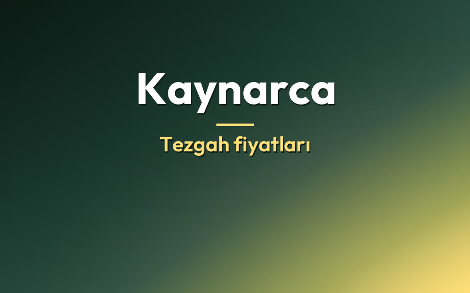 Kaynarca Tezgah fiyatları