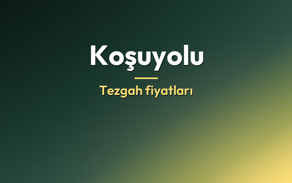 Koşuyolu Tezgah fiyatları