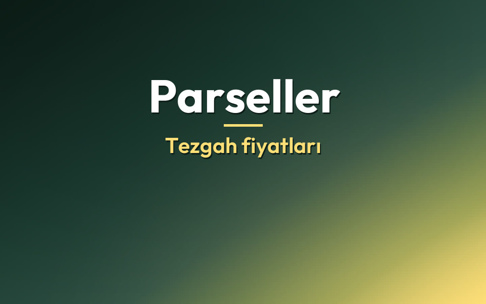 Parseller Tezgah fiyatları