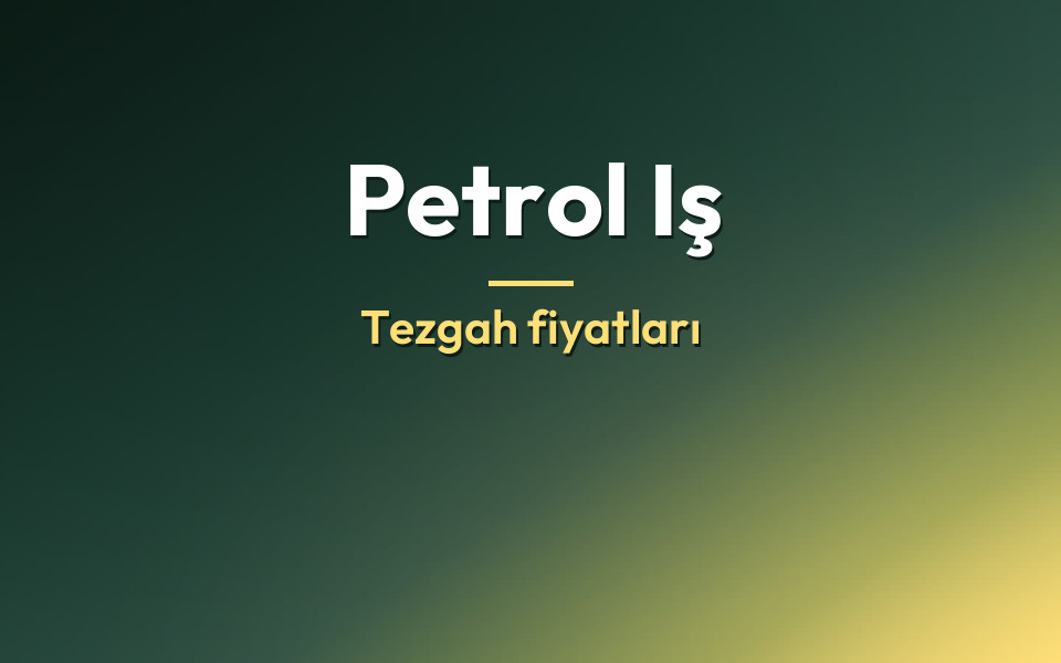Petrol Iş Tezgah fiyatları