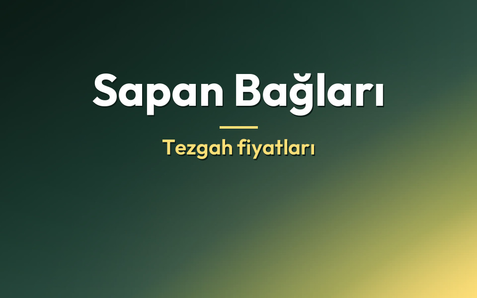 Sapan Bağları Tezgah fiyatları