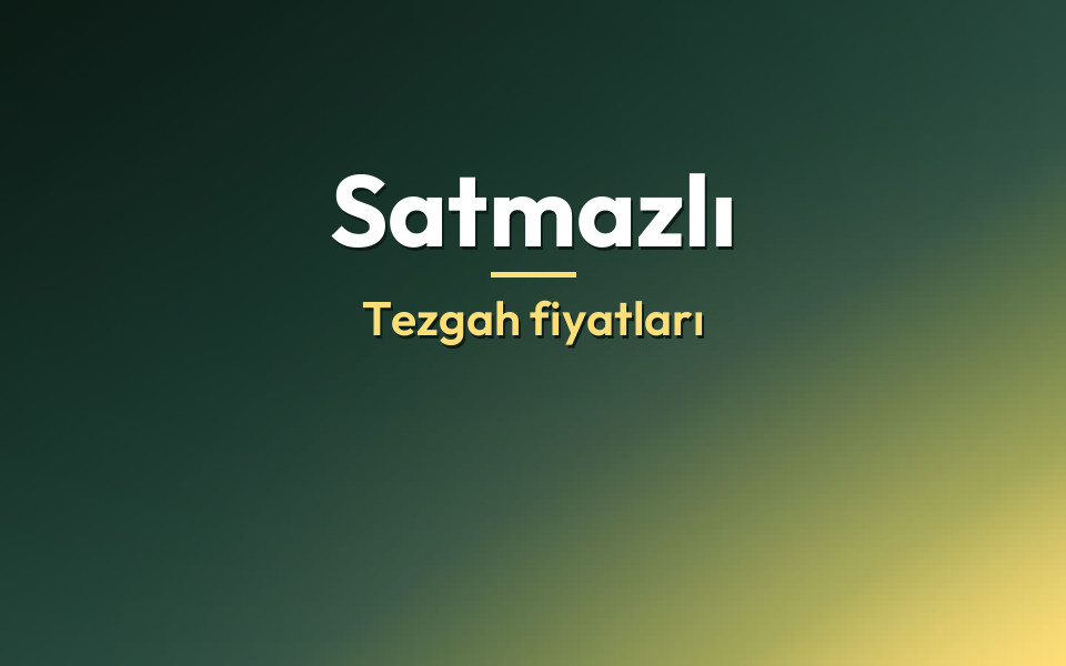 Satmazlı Tezgah fiyatları