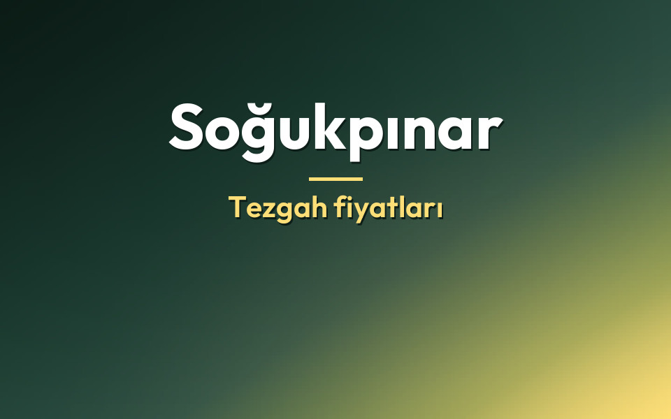 Soğukpınar Tezgah fiyatları