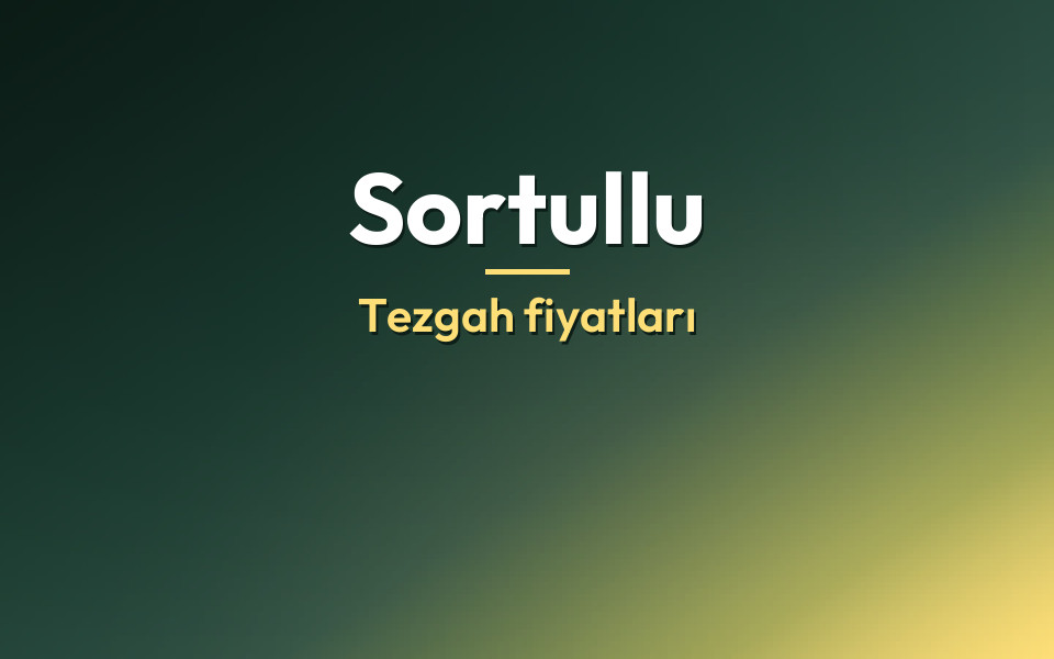 Sortullu Tezgah fiyatları