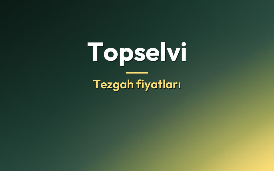 Topselvi Tezgah fiyatları