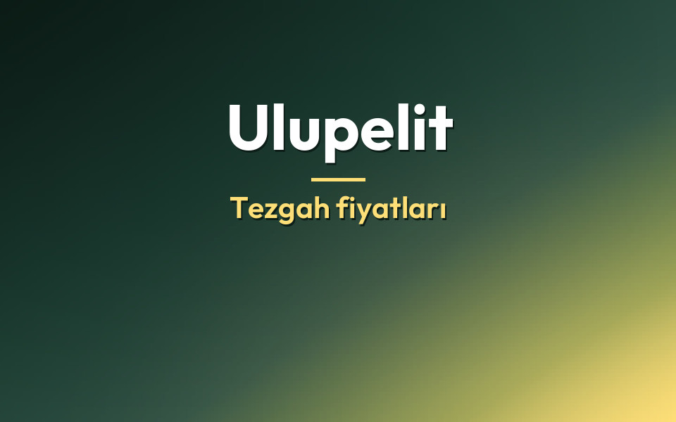 Ulupelit Tezgah fiyatları