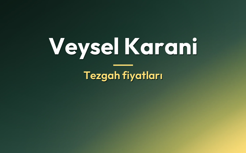 Veysel Karani Tezgah fiyatları