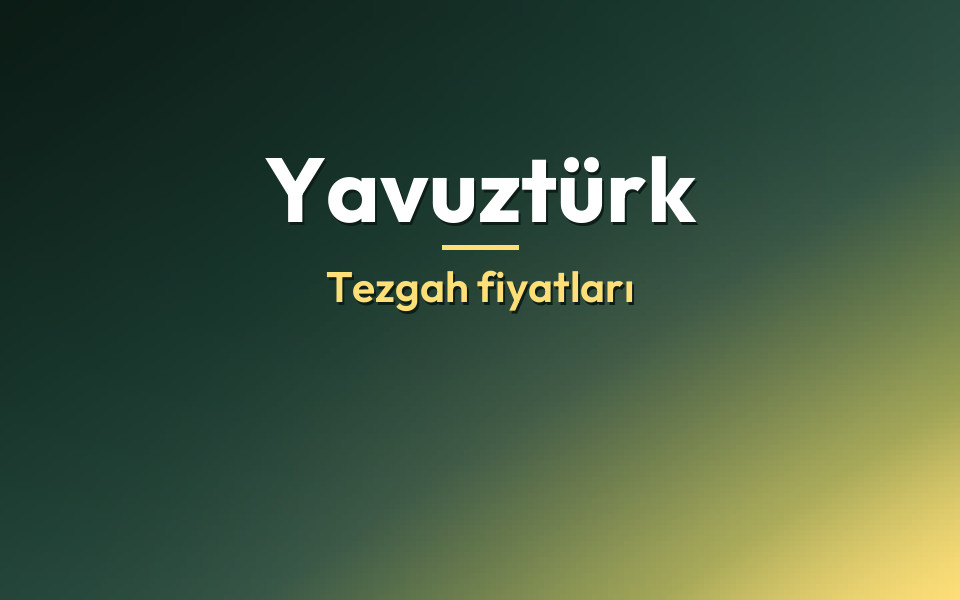 Yavuztürk Tezgah fiyatları
