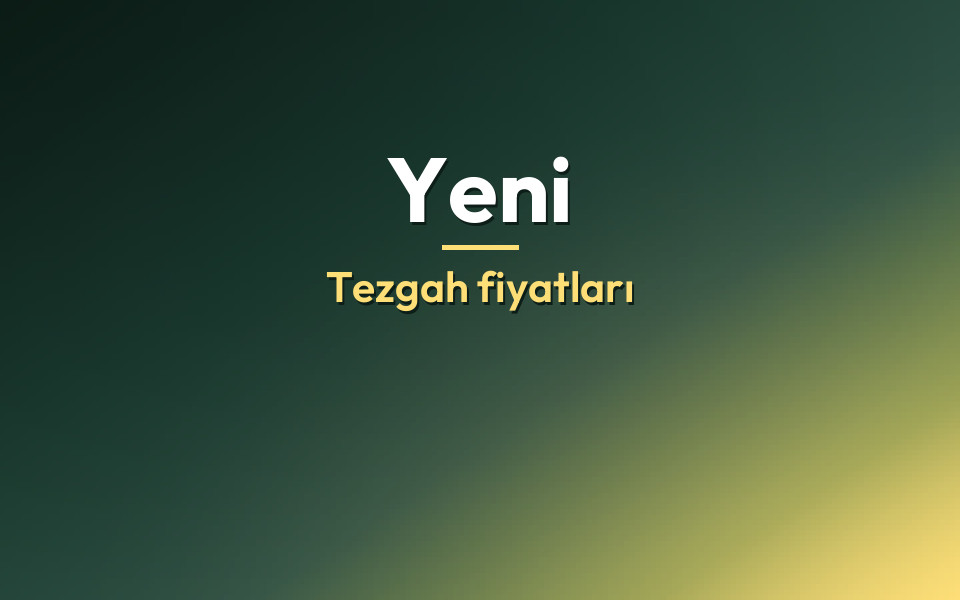 Yeni Tezgah fiyatları