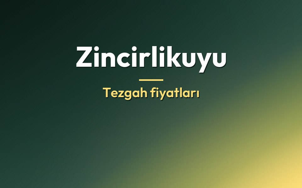 Zincirlikuyu Tezgah fiyatları